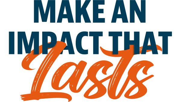 make an impact that lasts