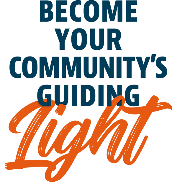 become your community’s guiding light